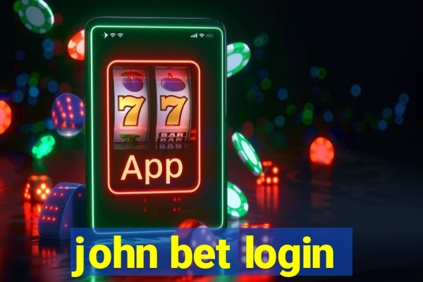 john bet login